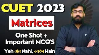 Matrices🔥| One Shot + Important MCQ'S | CUET 2023  | Maths | Vishal Mahajan