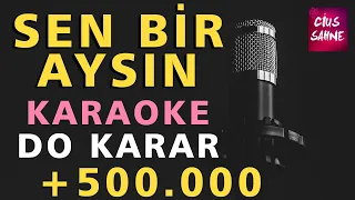 SEN BİR AYSIN Karaoke Altyapı Türküler - Do