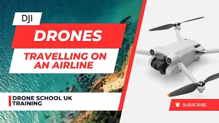 Taking your drone on an Airline abroad on holiday and through an Airport