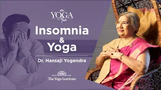 Yoga & You: Insomnia & Yoga | Dr. Hansaji Yogendra