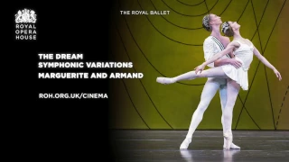 The Dream / Symphonic Variations / Marguerite and Armand LIVE from Royal Opera House