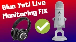 [FIX] Blue Yeti with Headphones No Live Monitoring/ Feedback Fix 2018!