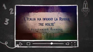 Alessandro Barbero: "L'Italia ha invaso la Russia tre volte!.."