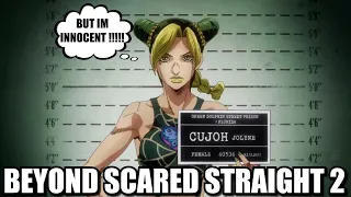 BEYOND SCARED STRAIGHT: JOJO EDITION