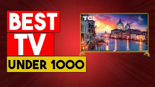 BEST TV UNDER 1000 - Top 5 Best TVs Under $1000 in 2021