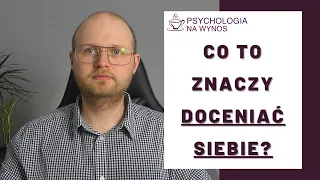 Jak uwierzyć w siebie, kiedy inni mówią, że sobie nie poradzisz? (O tym, jak doceniać siebie)