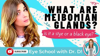 Is it a Stye or a Black Eye?! What are Meibomian Glands? What are Meibomian (Oil) Glands?