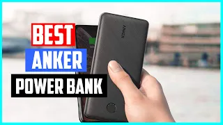 Top 5 Best Anker Power Banks Review [2023] - for Travel, Hiking, Camping, Backpacking & Laptop/Ipad
