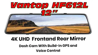 Vantop - HF612L 12” 4K UHD Front and Rear Mirror Dash Cam with Built-in GPS and Voice Control