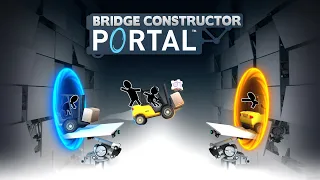 BRIDGE CONSTRUCTOR PORTAL No Commentary Gameplay