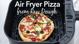 Air Fryer Pizza from Raw Pizza Dough