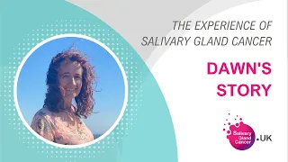 Dawn's Story | The Experience Of Salivary Gland Cancer - SGC UK