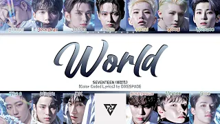 SEVENTEEN (세븐틴) - World Lyrics [Color Coded Lyrics] (Han/Rom/Eng)