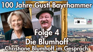 100 Jahre Gustl Bayrhammer | Doku | Folge 4 | Christiane Blumhoff | Die gute Freundin der Familie