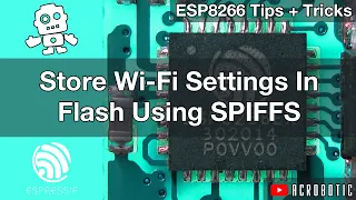 ESP8266 Storing Wi-Fi Settings In Flash Auto-Switch AP/Station Modes | Arduino (Mac OSX and Windows)