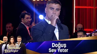 Doğuş - SEV YETER