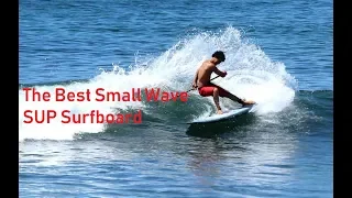 The BEST Small Wave SUP Surfboard