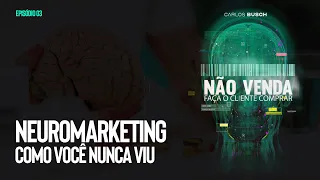 Desvendando o Neuromarketing: Como as Empresas Influenciam suas Decisões - Episódio 03