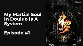 My Martial Soul In Douluo Is A System EP1-10 FULL | 斗罗之我的武魂是系统