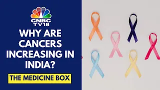 All About India's Growing Cancer Burden, What Are The Causes & More | The Medicine Box | CNBC TV18