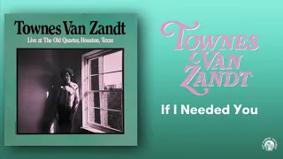 Townes Van Zandt - If I Needed You (Live) (Official Audio)