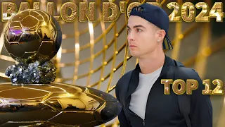 Top 12 Ballon d'or 2024 ► Power Rankings Update ● HD