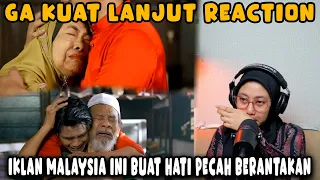 GA KUAT LANJUT REACTION❗IKLAN MALAYSIA INI BUAT HATI PECAH BERANTAKAN