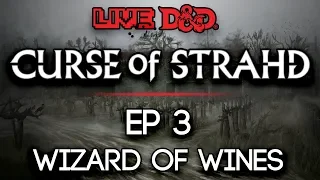 Episode 3 | The Wizard of Wines | Curse of Strahd