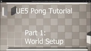 Unreal Engine 5 - Pong Tutorial - Part 1 World Setup & Basic Movement