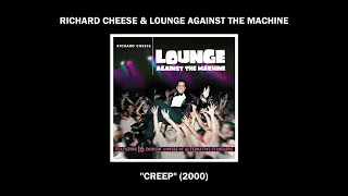 Richard Cheese "Creep" (from the 2000 album "Lounge Against The Machine")