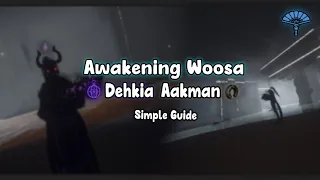 Dehkia Aakman - Awakening Woosa  25.1k Trash [Simple Guide]