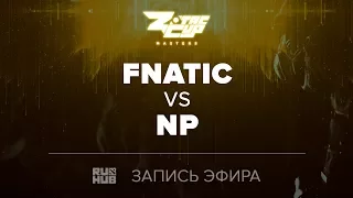 Fnatic vs Team NP, ZOTAC Masters Finals [Lex, 4ce]