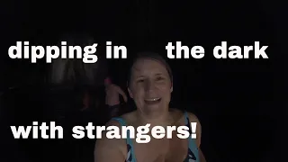 swimming in the dark with strangers!