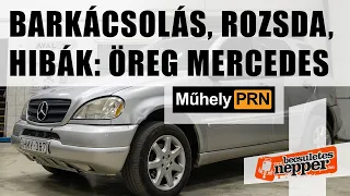 MűhelyPRN 40.: Barkácsolás, rozsda, hibák: öreg Mercedes