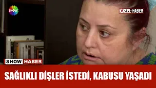 230 bin lira verdi, tüm dişlerini çektiler