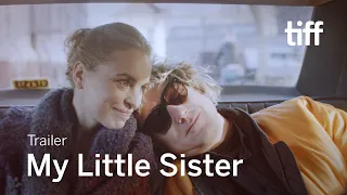 MY LITTLE SISTER Trailer | TIFF 2021