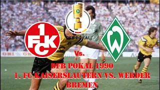 DFB Pokal 1990 - 1. FC Kaiserslautern vs. Werder Bremen - 1st Half