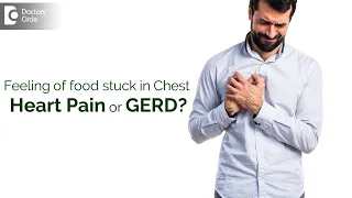 Feeling of food stuck in chest.Should I consult a cardiologist?-Dr.Durgaprasad Reddy|Doctors' Circle