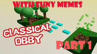 Classical Obby   With funny MEMES  Part 1