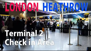 【Airport Tour】2022 LONDON  HEATHROW AIRPORT Terminal 2 Check in Area