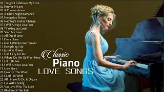 The Best Romantic Classic Piano Love Songs Ever - Top 100 Relaxing Beautiful Love Songs 70s 80s 90s