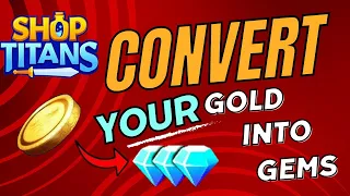 SHOP TITANS: HOW TO CONVERT GOLD INTO GEMS