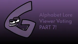 Alphabet Lore Viewer Voting Part 7!