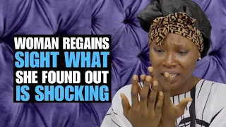 Woman Regains Sight, What She Found Out Is Shocking | Moci Studios