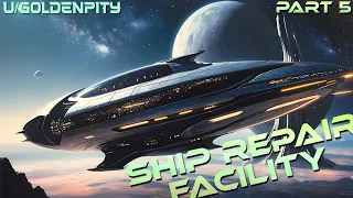 Ship Repair Facility (Part 5) | HFY | A Short Sci-Fi Story