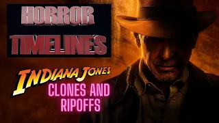 10 Indiana Jones Ripoffs and Clones : Horror Timelines Episode 57