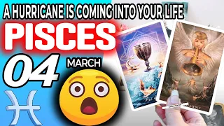 Pisces ♓ SURPRISE😲A HURRICANE IS COMING INTO YOUR LIFE🥶 Horoscope for Today MARCH 4 2023 ♓Pisces