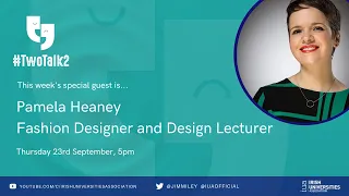 #TwoTalk2 with Pamela Heaney, Fashion Designer and Design Lecturer