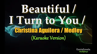 Beautiful / I Turn To You (Medley) -  by Christina Aguilera (Karaoke Version)