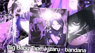 Big Baby Tape, kizaru - Bandana | speed up nightcore